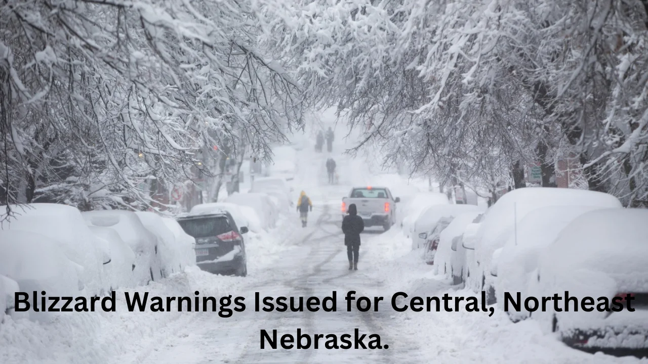 blizzard warnings issued for central, northeast nebraska.