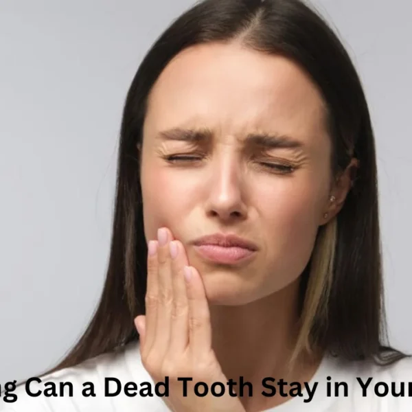 how long can a dead tooth stay in your mouth