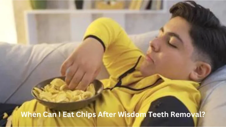 when can i eat chips after wisdom teeth removal