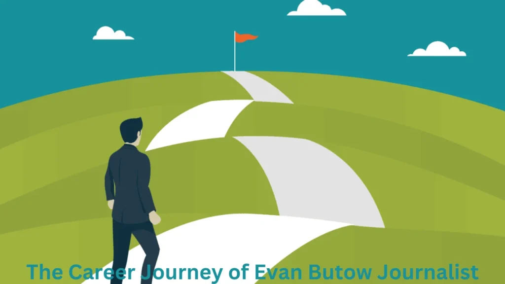 evan butow journalist The Career Journey of Evan Butow Journalist